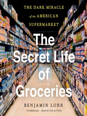 cover image of The Secret Life of Groceries